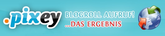 Pixey Blogroll Aufruf/Wettbewerb – das Ergebnis