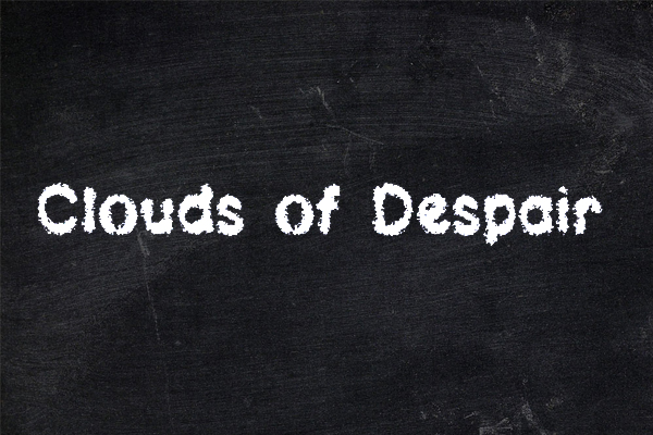 Clouds of Despair