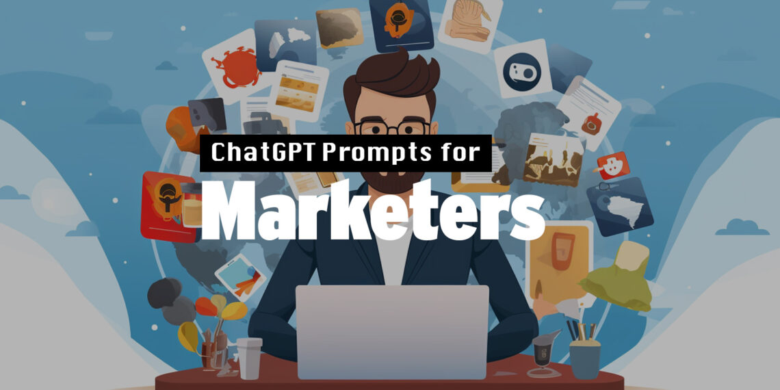 Chatgpt Prompts for Marketers